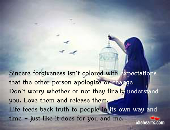 Sincere Forgiveness Isn’t Colored With Expectations…