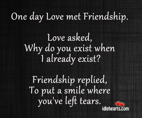   on One Day Love Met Friendship