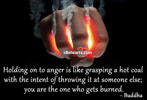 Holding-on-to-anger-is-like.jpg