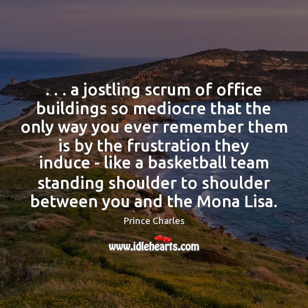 . . . a jostling scrum of office buildings so mediocre that the only way Image