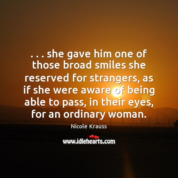 . . . she gave him one of those broad smiles she reserved for strangers, Image