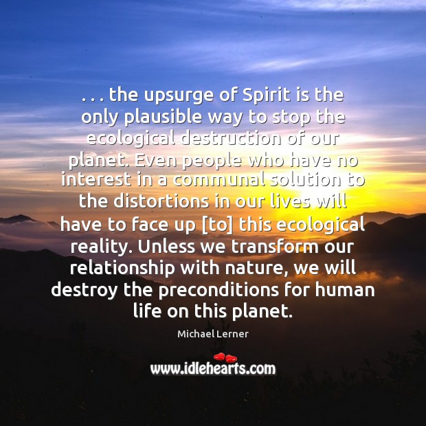 . . . the upsurge of Spirit is the only plausible way to stop the Image