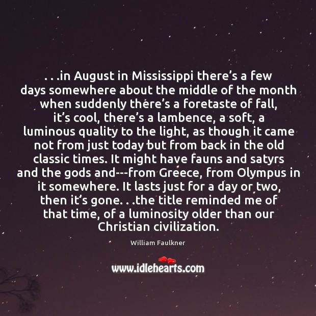 . . .in August in Mississippi there’s a few days somewhere about the Image