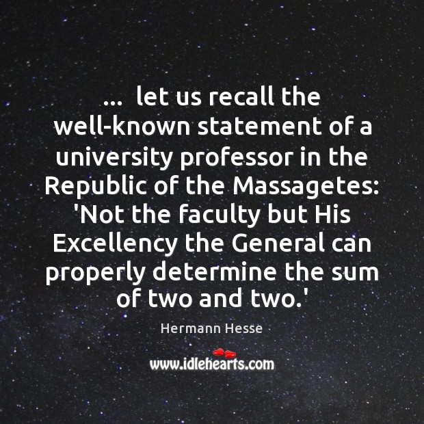 …  let us recall the well-known statement of a university professor in the Hermann Hesse Picture Quote