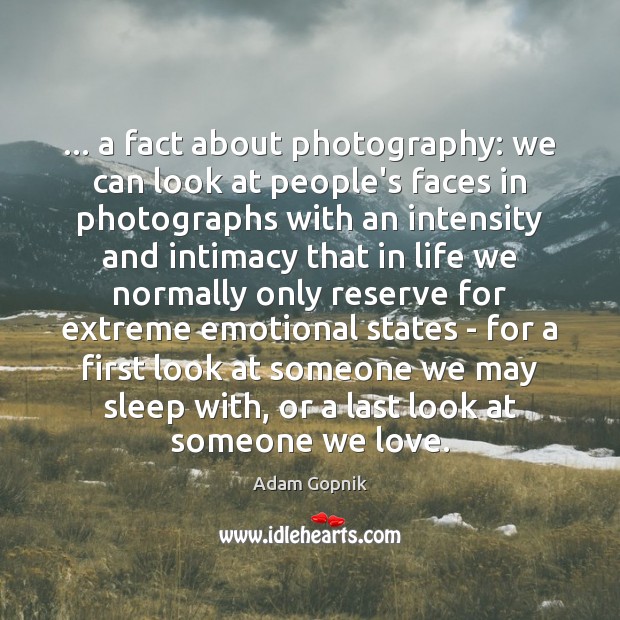 … a fact about photography: we can look at people’s faces in photographs Image