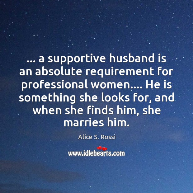 … a supportive husband is an absolute requirement for professional women…. He is Image