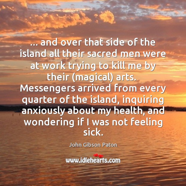 … and over that side of the island all their sacred men were Health Quotes Image