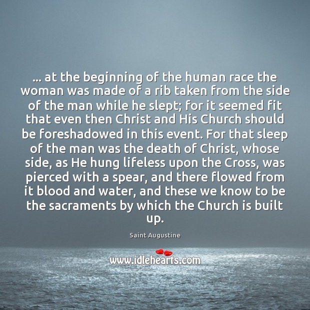 … at the beginning of the human race the woman was made of Saint Augustine Picture Quote