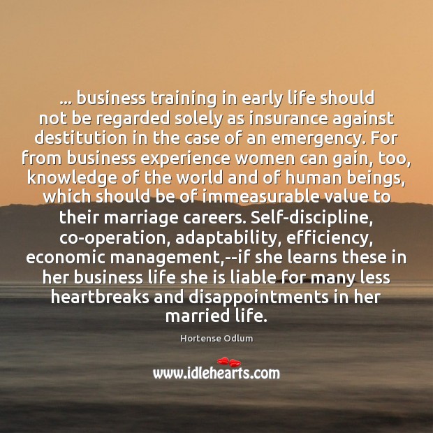 … business training in early life should not be regarded solely as insurance 