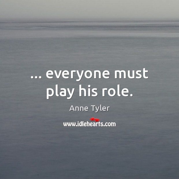 … everyone must play his role. Image
