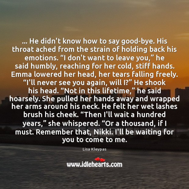 … He didn’t know how to say good-bye. His throat ached from the Lisa Kleypas Picture Quote