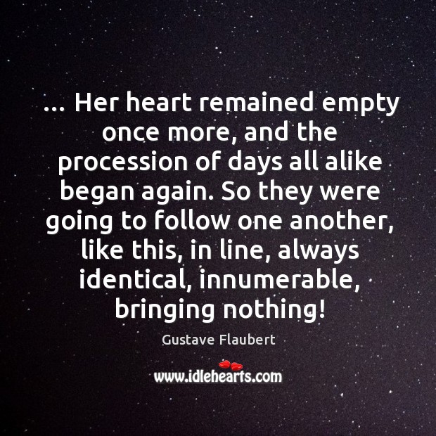 … Her heart remained empty once more, and the procession of days all Image