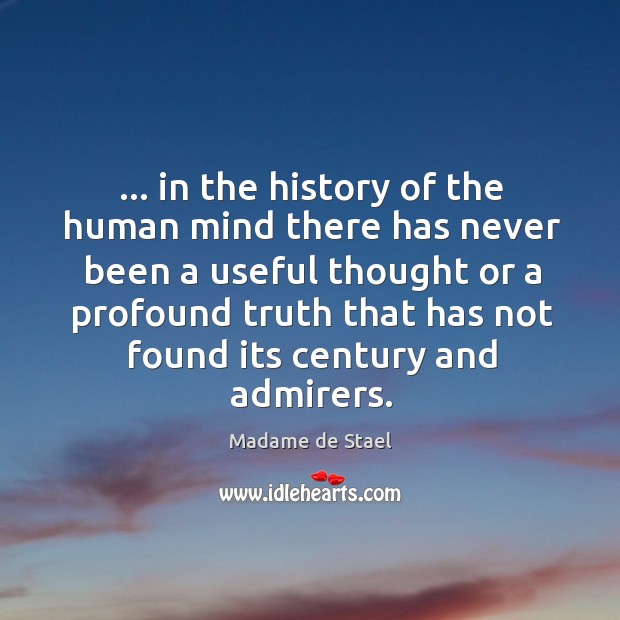 … in the history of the human mind there has never been a 