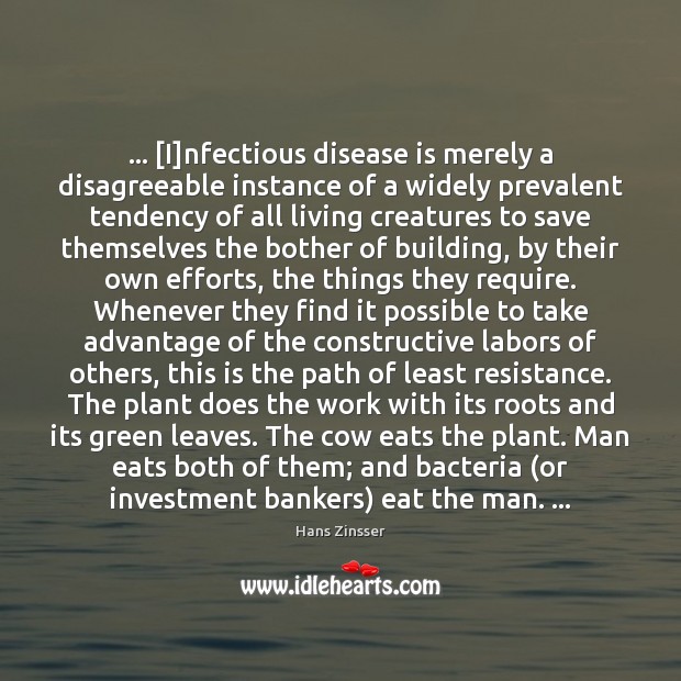 … [I]nfectious disease is merely a disagreeable instance of a widely prevalent Investment Quotes Image