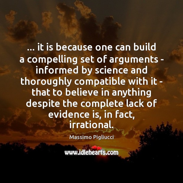 … it is because one can build a compelling set of arguments – Image