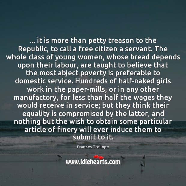 … it is more than petty treason to the Republic, to call a Poverty Quotes Image
