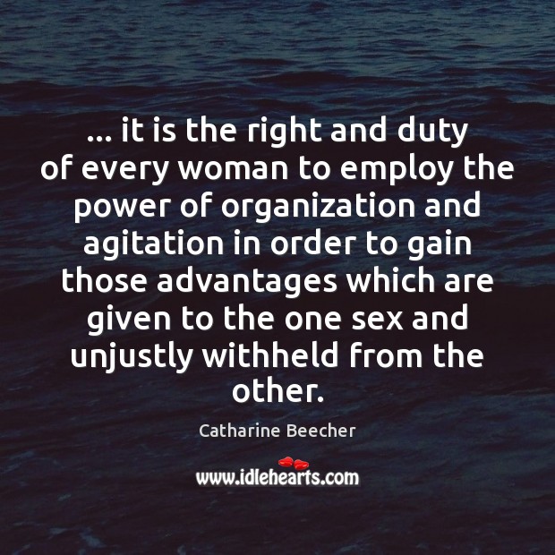 … it is the right and duty of every woman to employ the Catharine Beecher Picture Quote