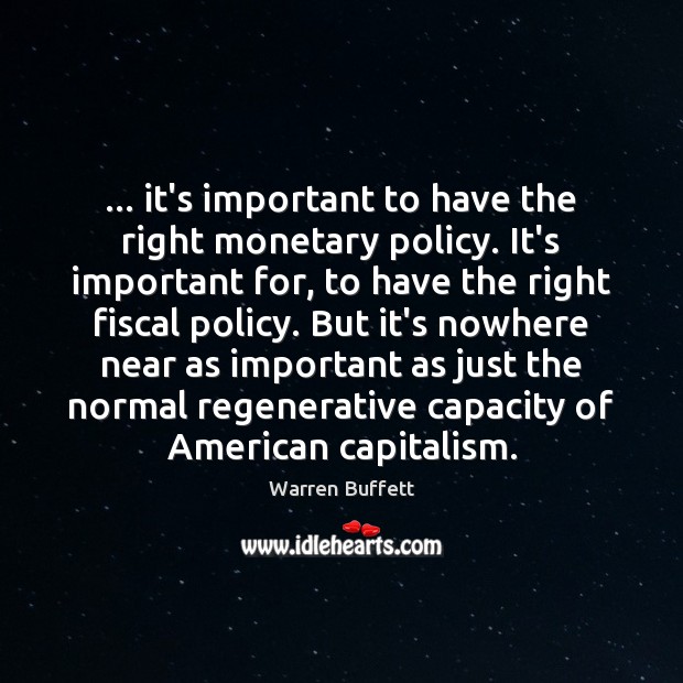 … it’s important to have the right monetary policy. It’s important for, to Image