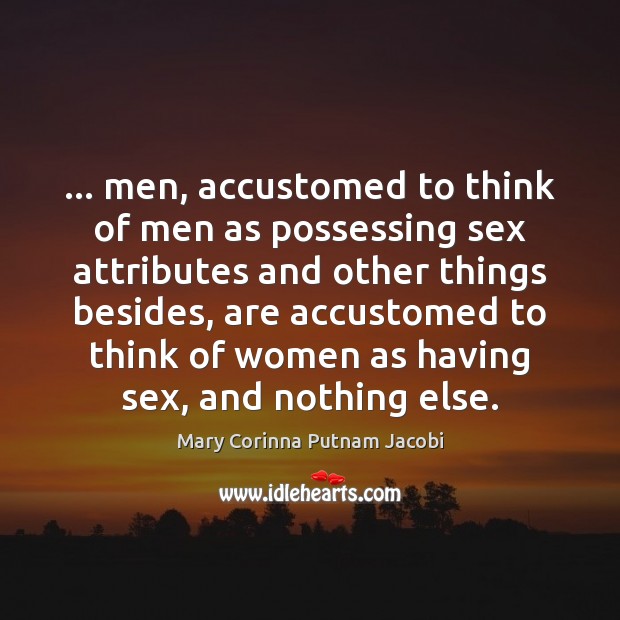 … men, accustomed to think of men as possessing sex attributes and other Image