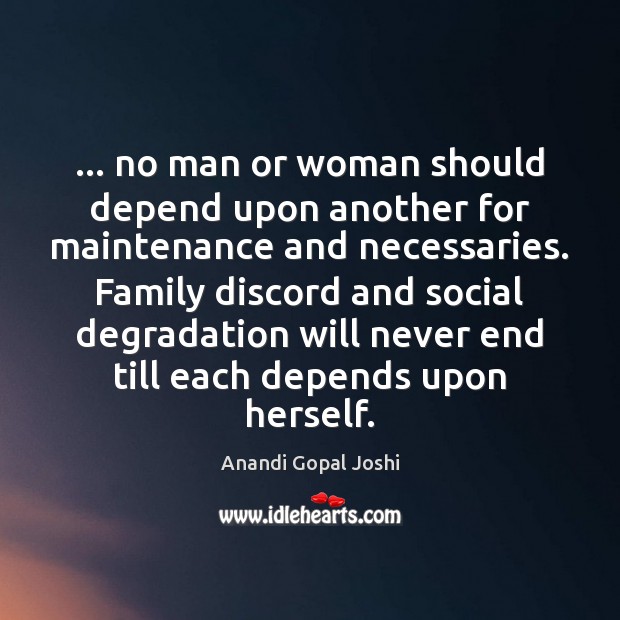 … no man or woman should depend upon another for maintenance and necessaries. Image