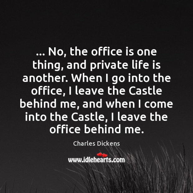 … No, the office is one thing, and private life is another. When Image