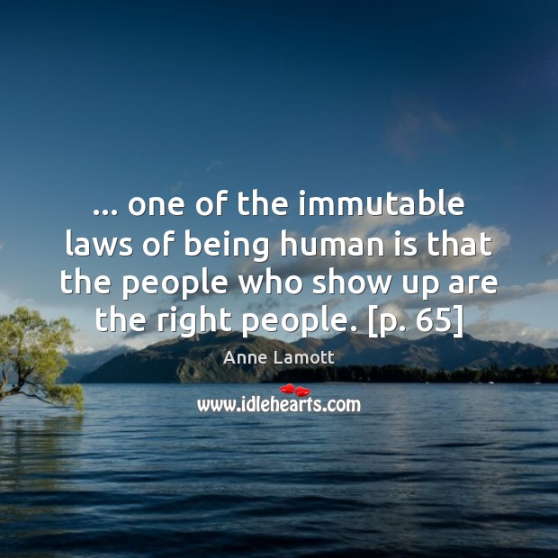 … one of the immutable laws of being human is that the people Image