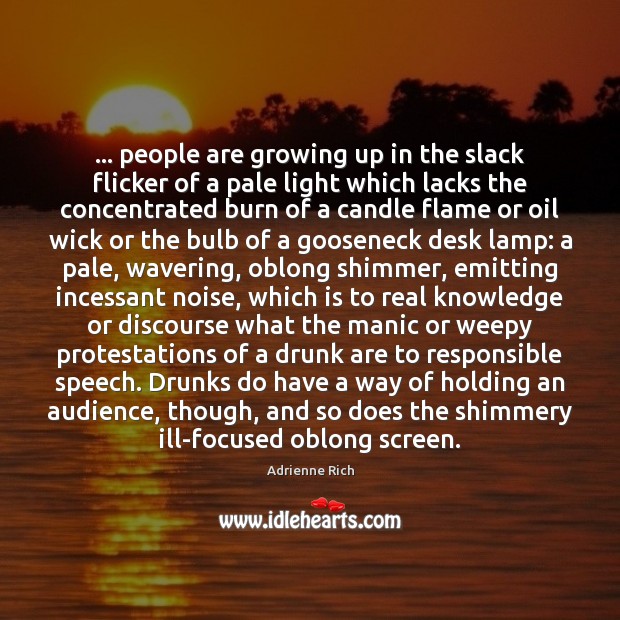 … people are growing up in the slack flicker of a pale light Image
