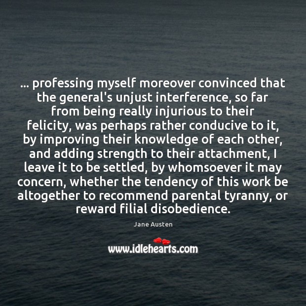 … professing myself moreover convinced that the general’s unjust interference, so far from Image