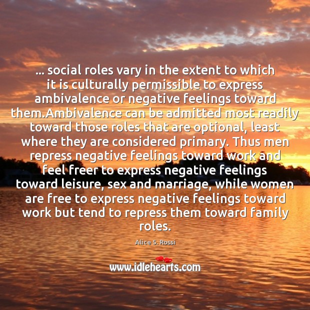 … social roles vary in the extent to which it is culturally permissible 
