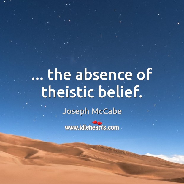 … the absence of theistic belief. Image