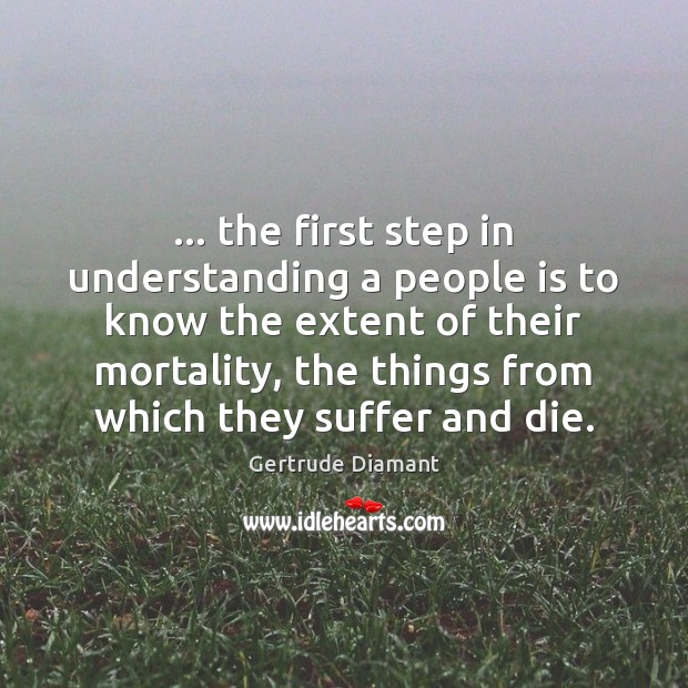 … the first step in understanding a people is to know the extent Gertrude Diamant Picture Quote