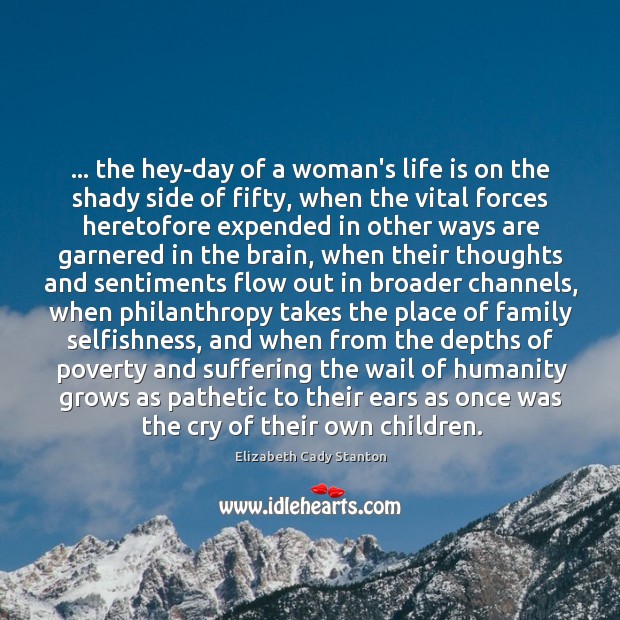 … the hey-day of a woman’s life is on the shady side of Image