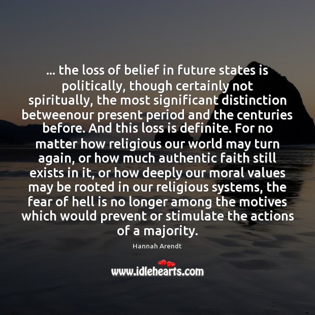 … the loss of belief in future states is politically, though certainly not Image