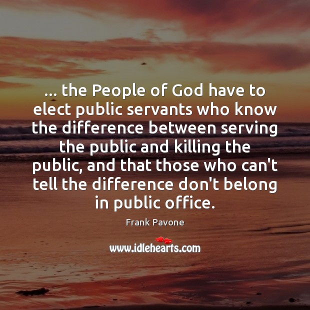 … the People of God have to elect public servants who know the Image