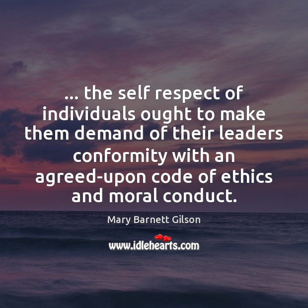… the self respect of individuals ought to make them demand of their Image