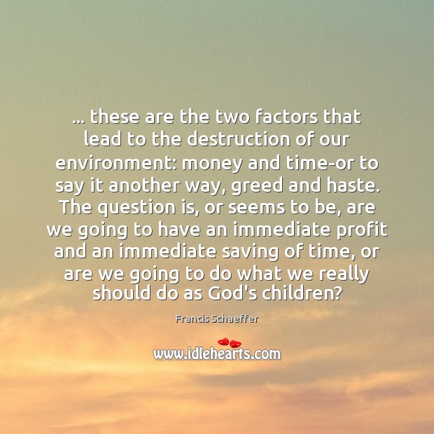 … these are the two factors that lead to the destruction of our Image