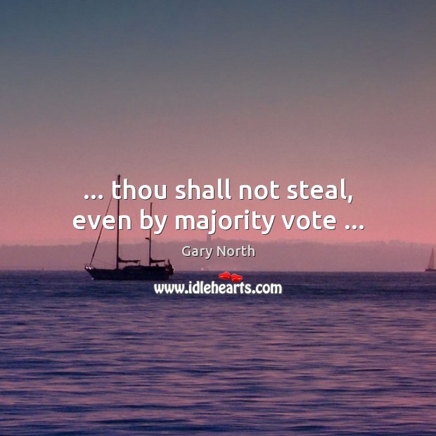 … thou shall not steal, even by majority vote … Image
