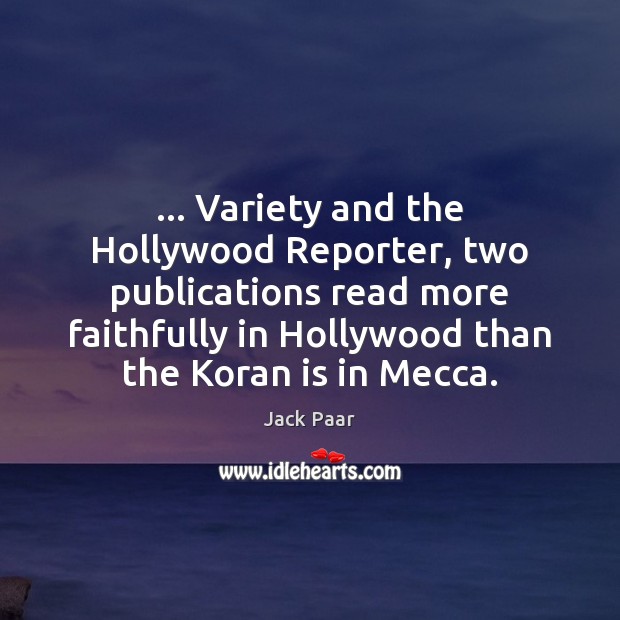 … Variety and the Hollywood Reporter, two publications read more faithfully in Hollywood Image