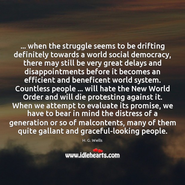 … when the struggle seems to be drifting definitely towards a world social Promise Quotes Image