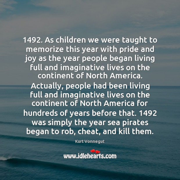 1492. As children we were taught to memorize this year with pride and Cheating Quotes Image