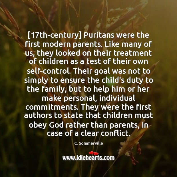 [17th-century] Puritans were the first modern parents. Like many of us, they Image