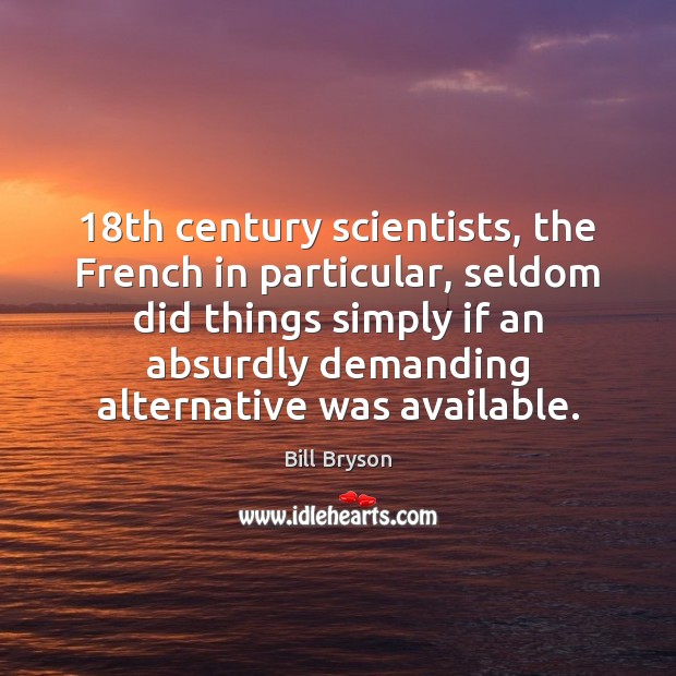 18th century scientists, the French in particular, seldom did things simply if Image
