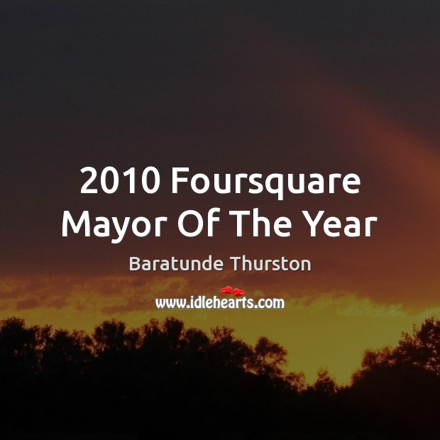 2010 Foursquare Mayor Of The Year Image