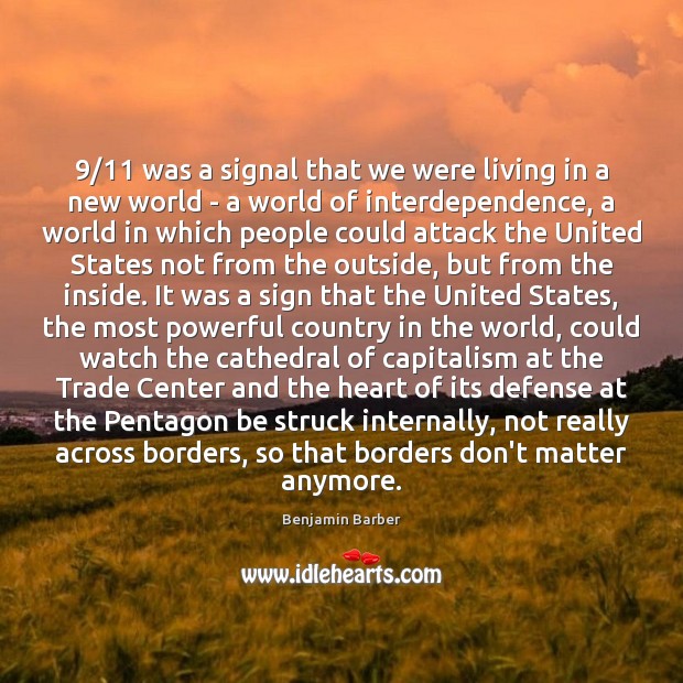 9/11 was a signal that we were living in a new world – Benjamin Barber Picture Quote