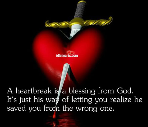 A heartbreak is a blessing from God Realize Quotes Image