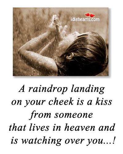 A raindrop landing on your cheek is a kiss Image