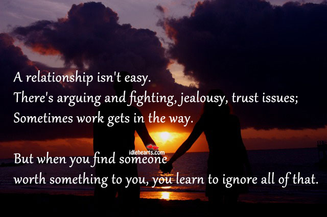 A relationship isn’t easy, but it’s worth. Worth Quotes Image