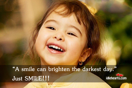 A smile can brighten the darkest day Stay Positive Quotes Image