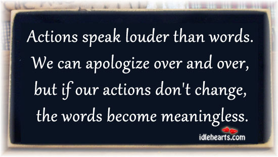 Actions speak louder than words. Image
