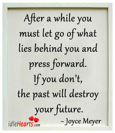 After a while you must let go of what lies Joyce Meyer Picture Quote
